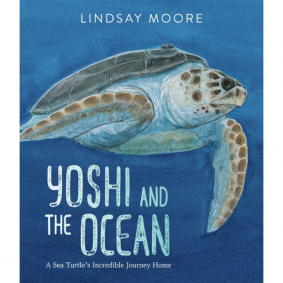 YOSHI AND THE OCEAN: A SEA TURTLE'S INCREDIBLE JOURNEY HOME