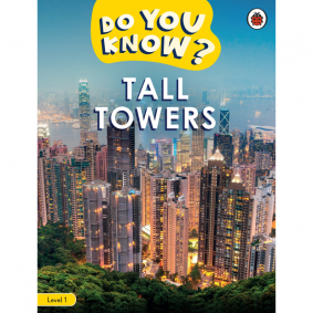 BBC EARTH:DO YOU KNOW? LEVEL 1 DO YOU KNOW? TALL TOWERS