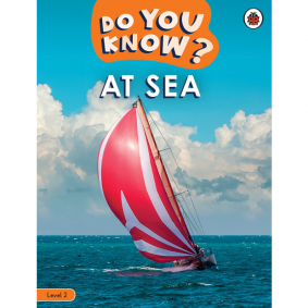 BBC EARTH:DO YOU KNOW? LEVEL 2 DO YOU KNOW? AT SEA
