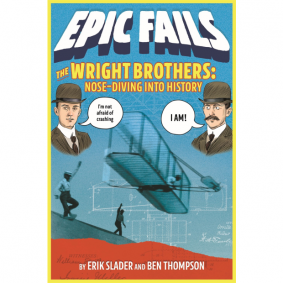 EPIC FAIL #1 WRIGHT BROTHERS:NOSE-DIVING INTO HISTORY