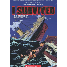 I Survived Graphic Novels 01 - I Survived The Sinking of the Titanic, 1912