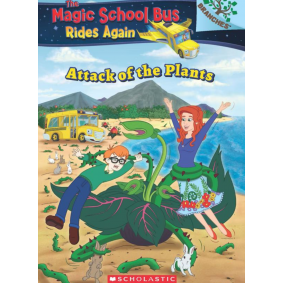 The Magic School Bus Rides Again 5 - The Attack of the Plants: A Branches Book