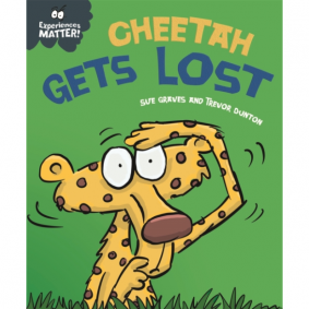EXPERIENCES MATTER: CHEETAH GETS LOST