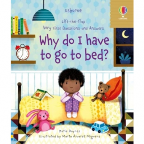 VERY FIRST Q & A:WHY DO I HAVE TO GO TO BED?