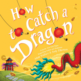 HOW TO CATCH A DRAGON