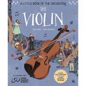 A LITTLE BOOK OF THE ORCHESTRA: THE VIOLIN