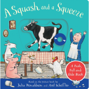 A SQUASH AND A SQUEEZE: A PUSH, PULL AND SLIDE BOOK