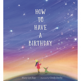 HOW TO HAVE A BIRTHDAY