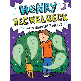 Henry Heckelbeck 03 - Henry Heckelbeck and the Haunted Hideout(JULY 2020)